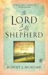 Rob Morgan, Robert J. Morgan - The Lord Is My Shepherd