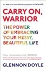 Glennon Doyle, Glennon Melton, Glennon Doyle Melton, MELTON GLENNON - Carry On, Warrior