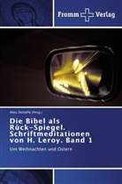Alois Stimpfle, Alois Stimpfle (Hrsg ), Alois Stimpfle (Hrsg., Alois Stimpfle (Hrsg. ), Alois Stimpfle (Hrsg.) - Die Bibel als Rück-Spiegel. Schriftmeditationen von H. Leroy. Band 1