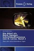 Alois Stimpfle, Alois Stimpfle (Hrsg ), Alois Stimpfle (Hrsg., Alois Stimpfle (Hrsg. ), Alois Stimpfle (Hrsg.) - Die Bibel als Rück-Spiegel. Schriftmeditationen von H. Leroy. Band 2