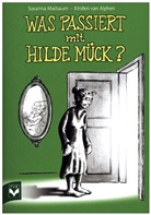 Susanna Maibaum, Susanne Maibaum, Kirsten Vollmer - Was passiert mit Hilde Mück?