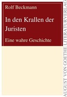 Rolf Beckmann - In den Krallen der Juristen