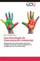 María Inés Santa Juliana - Una Estrategia de Comunicación Ambiental