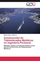 Manuel Dekar Vidal Cruz - Construcción de Tablestacados Metálicos en Ingeniería Portuaria