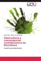 Maria Jose Baldessar, Kami Giglio, Kamil Giglio - Cibercultura y convergencia: contribuciones de Kerckhove