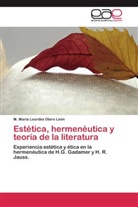 M María Lourdes Otero León, M. Mª Lourdes Otero León, M. María Lourdes Otero León - Estética, hermenéutica y teoría de la literatura