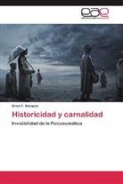 Erick F Márquez, Erick F. Márquez - Historicidad y carnalidad