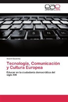 Vicent Gozálvez - Tecnología, Comunicación y Cultura Europea