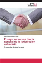 Juan Ramón Liébana Ortiz - Ensayo sobre una teoría general de la jurisdicción voluntaria