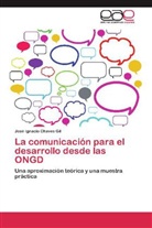 José Ignacio Chaves Gil - La comunicación para el desarrollo desde las ONGD