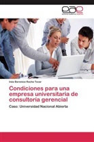 Inés Berenice Roche Tovar - Condiciones para una empresa universitaria de consultoría gerencial