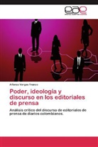 Alfonso Vargas Franco - Poder, ideología y discurso en los editoriales de prensa