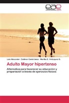 Velázquez G, Martha E. Velázquez G., Luis Alexande Zaldivar Castellanos, Luis Alexander Zaldivar Castellanos - Adulto Mayor hipertenso