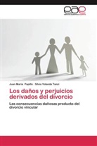 Juan Marí Papillú, Juan María Papillú, Silvia Yolanda Tanzi - Los daños y perjuicios derivados del divorcio