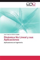 José Francisco Gómez Aguilar - Dinámica No Lineal y sus Aplicaciones