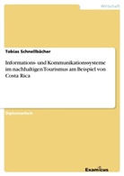Tobias Schnellbächer - Informations- und Kommunikationssysteme im nachhaltigen Tourismus am Beispiel von Costa Rica