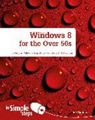 Joli Ballew - Windows 8 for the Over 50s In Simple Steps
