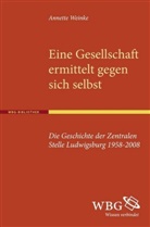 Annette Weinke - Eine Gesellschaft ermittelt gegen sich selbst
