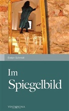 Evelyn Schmidt, Evelyn Schmidt - Im Spiegelbild
