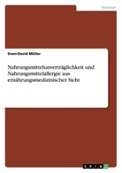 Sven-David Müller - Nahrungsmittelunverträglichkeit und Nahrungsmittelallergie aus ernährungsmedizinischer Sicht