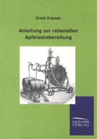 Ernst Kramer - Anleitung zur rationellen Apfelweinbereitung