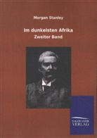 Morgan Stanley - Im dunkelsten Afrika. Bd.2