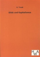 G Traub, G. Traub - Ethik und Kapitalismus