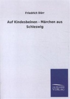 Friedrich Dörr - Auf Kindesbeinen - Märchen aus Schleswig