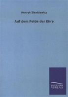 Henryk Sienkiewicz - Auf dem Felde der Ehre