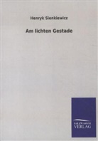 Henryk Sienkiewicz - Am lichten Gestade