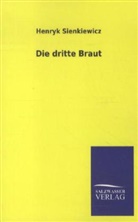 Henryk Sienkiewicz - Die dritte Braut