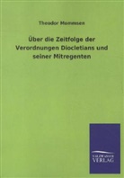 Theodor Mommsen - Über die Zeitfolge der Verordnungen Diocletians und seiner Mitregenten