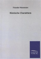 Theodor Mommsen - Römische Charaktere
