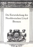 ohne Autor - Die Entwicklung des Norddeutschen Lloyd Bremen
