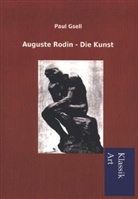 Paul Gsell - Auguste Rodin - Die Kunst