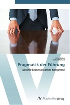 Pete Dröse, Peter Dröse, Stefan Merkert - Pragmatik der Führung