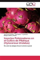 Jhibra Ferral Piña, Jhibran Ferral Piña, Góm, Benigno Gómez y Gómez, José André Trejo Rivero, José Andrés Trejo Rivero - Insectos Polinizadores en el Cultivo de Pitahaya (Hylocereus Undatus)