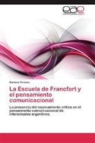 Mariana Reinoso - La Escuela de Francfort y el pensamiento comunicacional