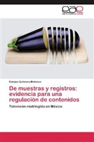 Enrique Quibrera Matienzo - De muestras y registros: evidencia para una regulación de contenidos