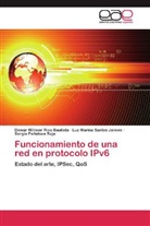 Sergio Peñaloza Roja, Dewar Willme Rico Bautista, Dewar Willmer Rico Bautista, Luz Ma Santos Jaimes, Luz Marina Santos Jaimes - Funcionamiento de una red en protocolo IPv6
