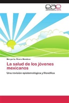 Margarita Rivera Mendoza - La salud de los jóvenes mexicanos