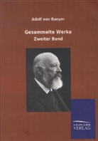 Adolf von Baeyer - Gesammelte Werke