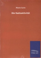 Marie Curie - Die Radioaktivität