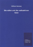 William Ramsay - Die edlen und die radioaktiven Gase