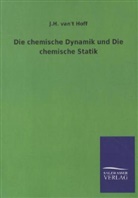 J H van&amp;#039t Hoff, J. H. van&amp; Hoff, J. H. van&amp;t Hoff, J. H. van't Hoff, J.H. van't Hoff, Jacobus H. van't Hoff - Die chemische Dynamik und Die chemische Statik