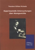 Theodore William Richards - Experimentelle Untersuchungen über Atomgewichte