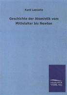 Kurd Laßwitz - Geschichte der Atomistik vom Mittelalter bis Newton