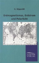 A Nippoldt, A. Nippoldt - Erdmagnetismus, Erdstrom und Polarlicht
