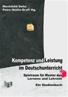 Mechthild Dehn, Petra Hüttis-Graff - Kompetenz und Leistung im Deutschunterricht