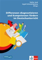 Stefan Jeuk, Hans H Reich, Ingrid Schmid-Barkow, Stefan Jeuk, Ingrid Schmid-Barkow - Differenzen diagnostizieren und Kompetenzen fördern im Deutschunterricht